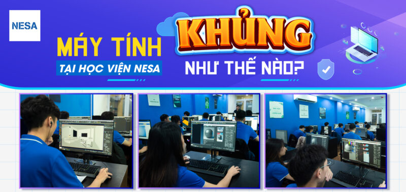 Máy tính tại Học Viện NESA khủng như thế nào??